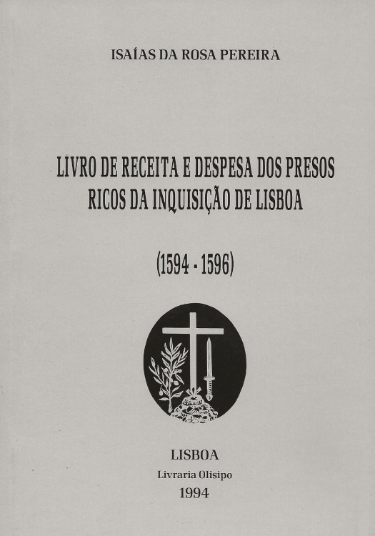 LIVRO DE RECEITA E DESPESA DOS PRESOS RICOS DA INQUISIÇÃO DE LISBOA. (1594-1596).