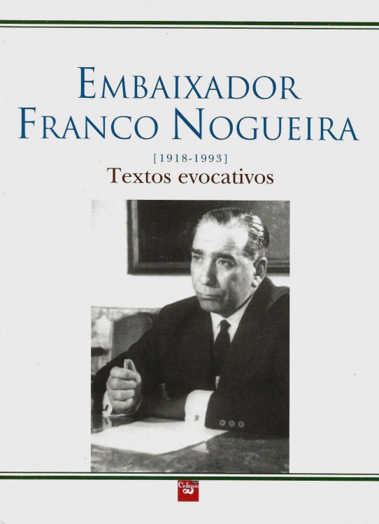 EMBAIXADOR FRANCO NOGUEIRA. [1918-193]. Textos evocativos.