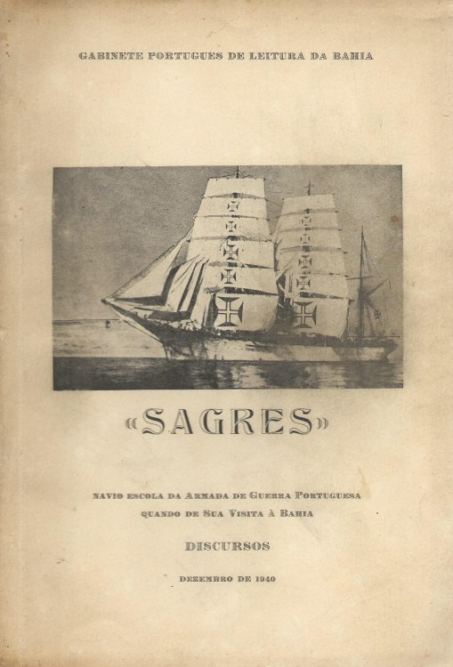 «SAGRES» Navio Escola da Armada da Guerra Portuguesa quando de sua visita à Bahia. Discursos.
