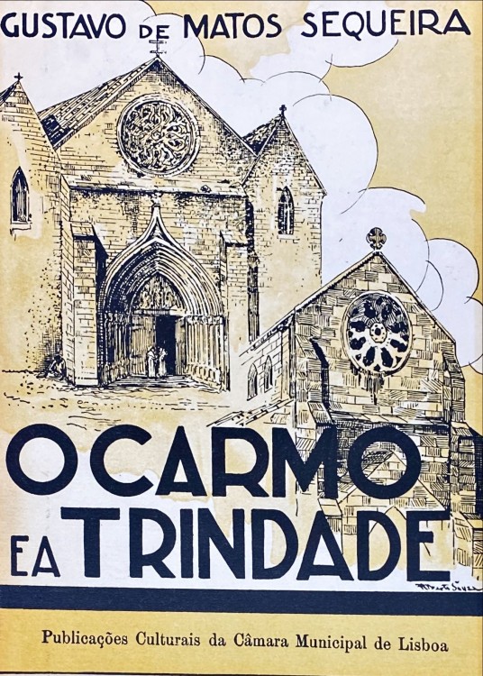 O CARMO E A TRINDADE. Subsídios para a história de Lisboa. Volume I (ao Volume III).