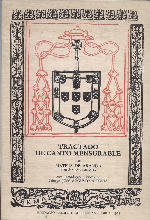 TRACTADO DE CANTO MENSURABLE. Edição facsimilada com introdução e notas do Cónego José Augusto Alegria.