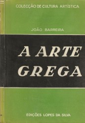 A ARTE GREGA. Sumário da sua história.
