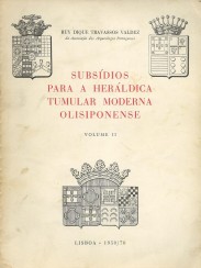 SUBSIDIOS PARA A HERÁLDICA TUMULAR MODERNA OLISIPONENSE.  Volume I (e volume II)