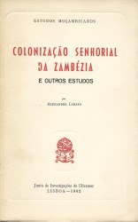 COLONIZAÇÃO SENHORIAL DA ZAMBÉZIA E OUTROS ESTUDOS