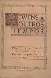 HOMENS DE OUTROS TEMPOS. Prefaciado pelo Dr. Ricardo Jorge.