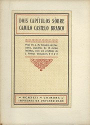 DOIS CAPITULOS SÔBRE CAMILO CASTELO BRANCO. Seguidos de 15 Cartas Inéditas. Com um prefácio de J. Freitas Gonçalves.