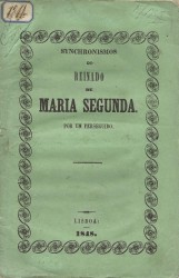 SYNCHRONISMOS DO REINADO DE D. MARIA II. Um Perseguido.