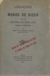 LOCUÇÕES E MODOS DE DIZER USADOS NA PROVINCIA DA BEIRA ALTA. Apresentados sob a forma de diálogo.