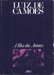 A ILHA DOS AMORES. Texto dos Lusiadas der Luiz de Camões. Com desenhos de Cicero Dias e um estudo de David Mourão Ferreira.