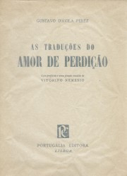 AS TRADUÇÕES DO AMOR DE PERDIÇÃO. Com prefácio e uma poesia inédita de Vitorino Nemésio.