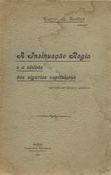 A INSINUAÇÃO REGIA E A ELEICÇÃO DOS VIGARIOS CAPITULARES. Estudo histórioc e juridico.