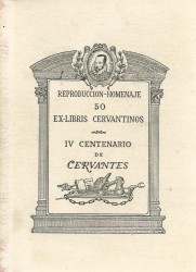 REPRODUCCION-HOMENAJE. 50 EX-LIBRIS CERVANTINOS. IV CENTENARIODE CERVANTES.