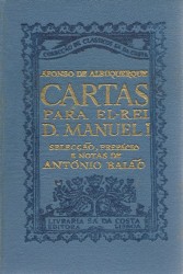 CARTAS PARA EL-REI D. MANUEL I. Selecção, prefácio e notas de António Baião.