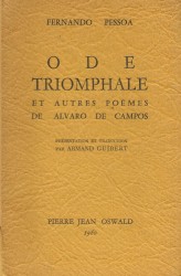 ODE TRIOMPHALE et autres poèmes de Álvaro de Campos. Présentation et traduction par Armand Guibert.
