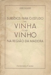 SUBSIDIOS PARA O ESTUDO DA VINHA E DO VINHO NA REGIÃO DA MADEIRA