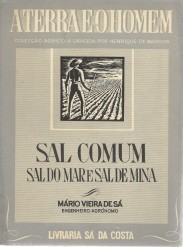 SAL COMUM. Volume I: Sal de Mar e Sal de Mina; Volume II: A Técnica das Marinas.