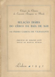 RELAÇÃO DIÁRIA DO CÊRCO DA BAÍA DE 1638. Prefácio de Serafim Leite. Notas de Manuel Múrias.