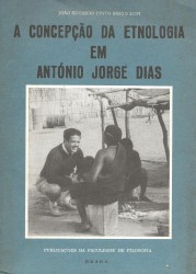 A CONCEPÇÃO DA ETNOLOGIA EM ANTÓNIO JORGE DIAS. Teoria e método no estudo cientifico da cultura.