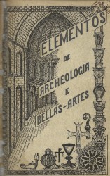 ELEMENTOS DE ARQUEOLOGIA E BELAS ARTES. Obra illustrada com 336 gravuras.
