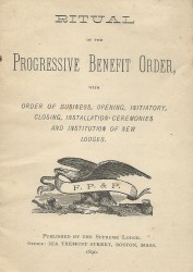 RITUAL OF THE PROGRESSIVE BE NEFIT ORDER. With of business, opdening, nitiatory, closing, installation ceremonies and institution of new lodges.