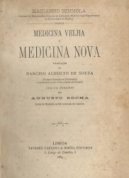 MEDICINA VELHA E MEDICINA NOVA. Traducção de Narciso Alberto de Sousa. Com um proemio por Augusto Rocha.