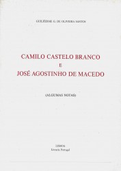CAMILO CASTELO BRANCO E JOSÉ AGOSTINHO DE MACEDO. (Algumas notas).