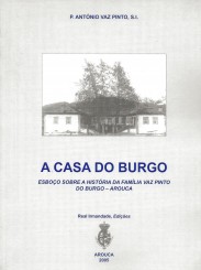 A CASA DO BURGO. Esboço sobre a História fa família Vaz Pinto do Burgo - Arouca