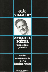 ANTOLOGIA POÉTICA. Poemas ditos por João Villaret. Recolha e organização de Mário Baptista Pereira.