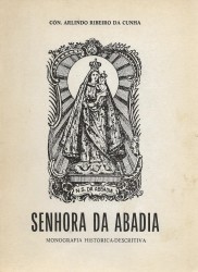 SENHORA DA ABADIA. Monografia histórico-descritiva.