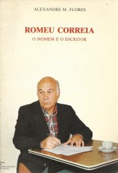 ROMEU CORREIA. O Homem e o Escritor.