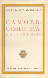 CAMÕES, CAMILO, EÇA E ALGUNS MAIS. (Ensaios de critica histórico-literária).