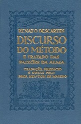 DISCURSO DO MÉTODO e tratado das paixões da alma. Tradução, prefácio e notas pelo Prof. Newton de Macedo.