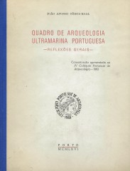 QUADRO DE ARQUEOLOGIA ULTRAMARINA PORTUGUESA. Reflexões gerais.