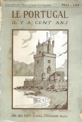 LE PORTUGAL IL Y A CENT ANS. Souvenirs d'une ambassadrice. Annotés d'après les Documents d'archives el les mémories. Ilustrations documentaires.