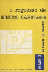 O REGRESSO DE BRUNO SANTIAGO (Através de terras de estremadura)