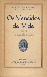 OS VENCIDOS DA VIDA. Prefácio do Dr. Joaquim de Carvalho.