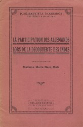 LA PARTICIPATION DES ALLEMANDS LORS DE LA DÉCOUVERTE DES INDES. Traduction de Madame Maria Decq Mota.