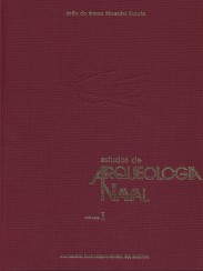 ESTUDOS DE ARQUEOLOGIA NAVAL. Volume I (e Volume II).