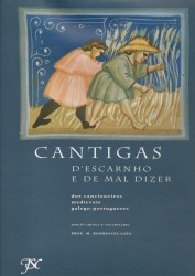 CANTIGAS D'ESCARNHO E DE MAL DIZER DOS CANCIONEIROS MEDIEVAIS GALLEGO-PORTUGUESES. Edição critica e vocabulário pelo Prof. M. Rodrigues Lapa.