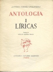 ANTOLOGIA. I - Liricas. Escolha de João Corrêa d'Oliveira e Padre Moreira das Neves. Prefácio de Luis de Almeida Braga. II - Pátria. Prefácio de João Ameal.