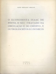 O ECONOMISTA ISAAC DE PINTO, O SEU "TRATADO DA CIRCULAÇÃO E DO CRÉDITO", E OUTROS ESCRITOS ECONÓMICOS.