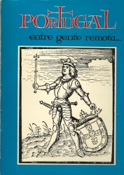 PORTUGAL ENTRE GENTE REMOTA... Provas documentárias da prioridade portuguesa nos descobrimentos. Investigação e direcção artistica de... Texto de...