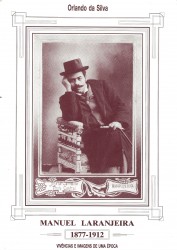 MANUEL LARANJEIRA. 1877-1912. Vivências e imagens de uma época.
