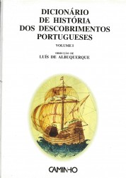 DICIONÁRIO DE HISTÓRIA DOS DESCOBRIMENTOS PORTUGUESES. Volume I (e volume II)