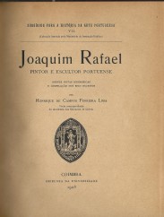 JOAQUIM RAFAEL PINTOR E ESCULTOR PORTUENSE. Breves notas biográficas e compilação dos seus escritos.