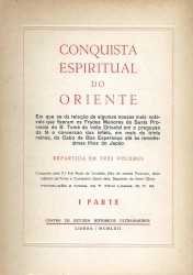CONQUISTA ESPIRITUAL DO ORIENTE. Em que se dá relação de algumas cousas mais notáveis que fizeram os Frades menores de Santa Província de S.tomé da Ìndia oriental em a pregação da fé e conversão dos infiéis, em mais de trinta reinos, do Cabo de Boa Esperança até as remotissimas Ilhas do Japão. Introdução e notas de F. Félix Lopes.