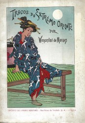 TRAÇOS DO EXTREMO ORIENTE. Siam. China. Japão. Com um prefácio de ângelo Pereira e Oldemiro César.