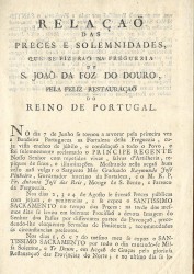 RELAÇÃO DAS PRECES E SOLEMNIDADES, QUE SE FIZERÃO NA FREGUEZIA DE S. JOÃO DA FOZ DO DOURO, PELA FELIZ RESTAURAÇÃO DO REINO DE PORTUGAL.