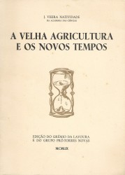 A VELHA AGRICULTURA E OS NOVOS TEMPOS.