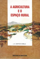 A AGRICULTURA E O ESPAÇO RURAL. Contributo para a compreensão das relações em Portugal.